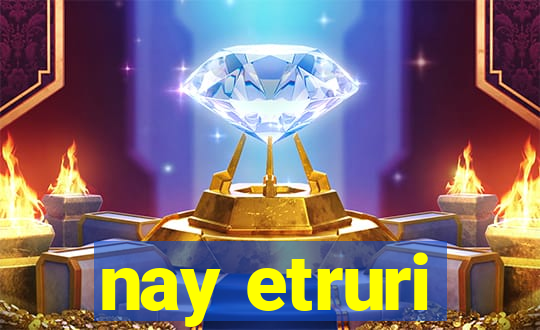 nay etruri